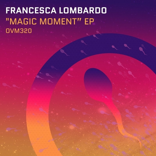 Francesca Lombardo - Magic Moment [OVM320]